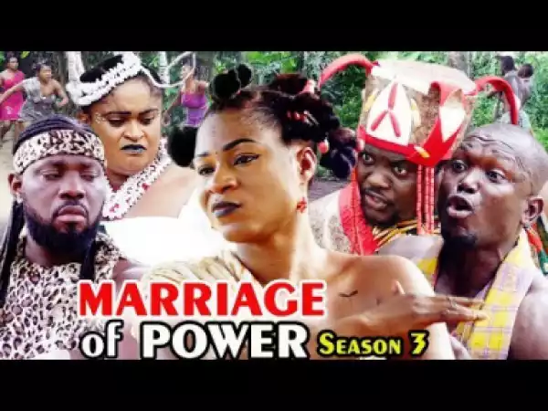 Marriage Of Powers Season 3 - 2019
